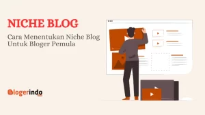 Cara Memilih Niche Blog Untuk Blogger Pemula